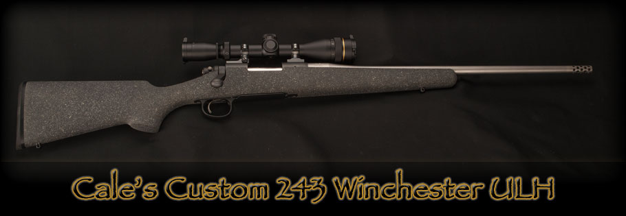 Cale's Custom 243 Winchester ULH