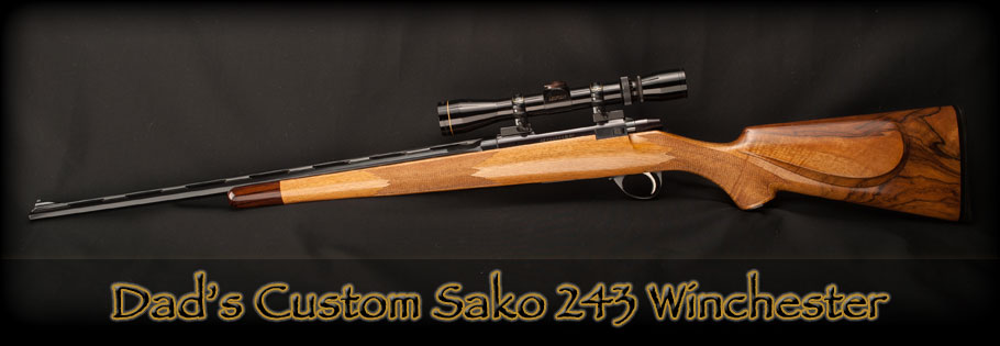 Dad's Custom Sako 243 Winchester
